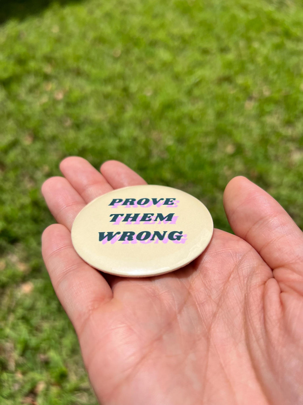 Prove Them Wrong Pinback Button/ Motivational Badge - Inspirational Gift - Positive Affirmation Pin - Encouragement Button - 2.25 in Pin
