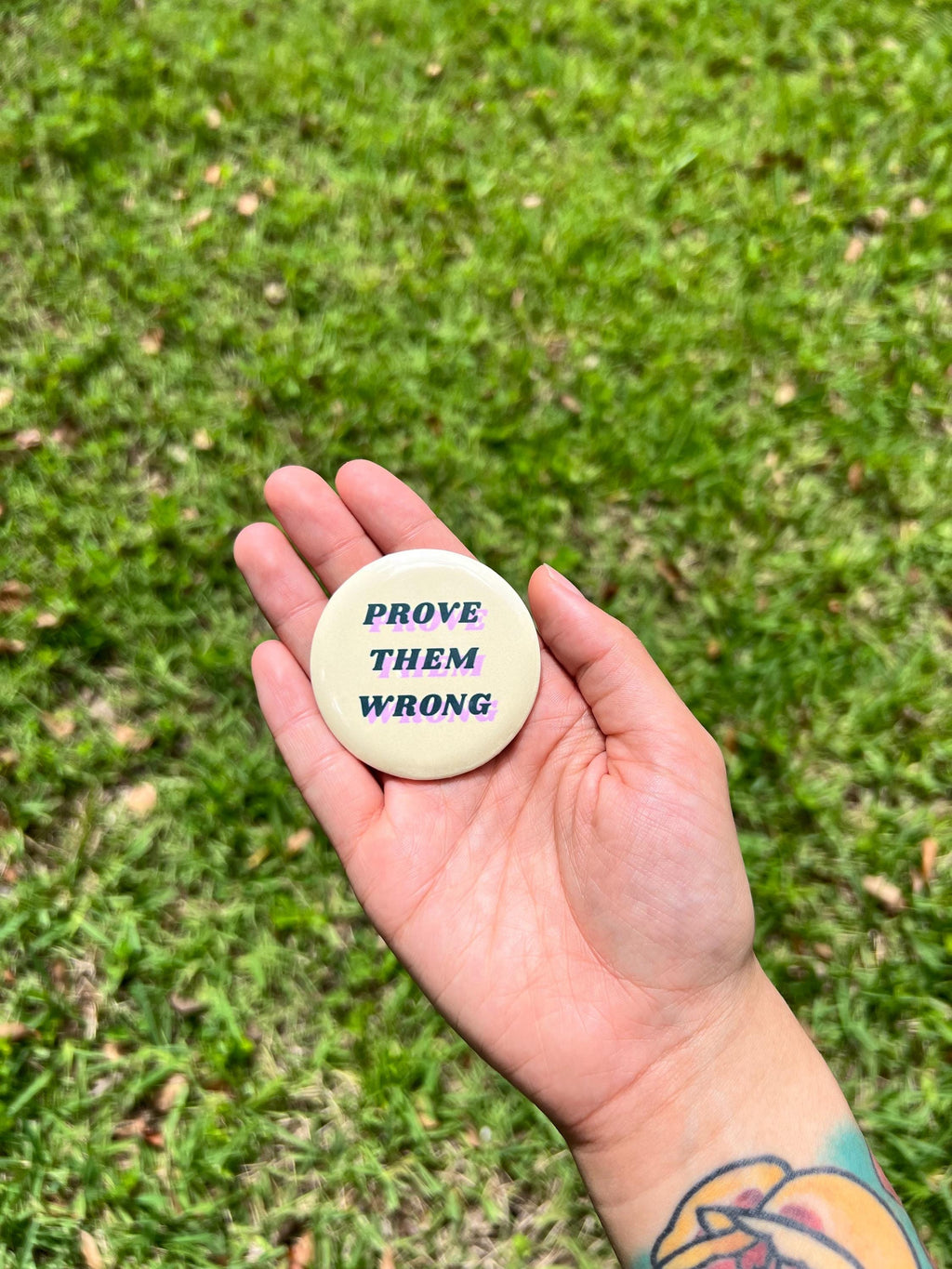 Prove Them Wrong Pinback Button/ Motivational Badge - Inspirational Gift - Positive Affirmation Pin - Encouragement Button - 2.25 in Pin
