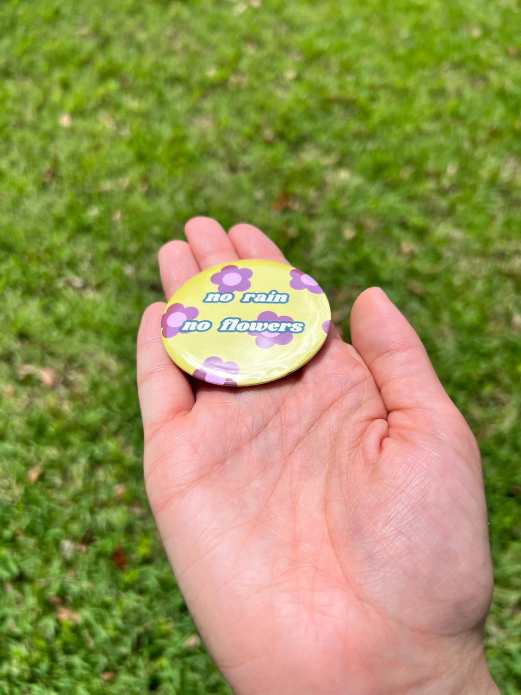 No Rain No Flowers 2.25 in Pinback Button / Retro Floral Motivational Badge / Cute Hippie Aesthetic Pin/ Positive Quote Gift / Backpack Pin