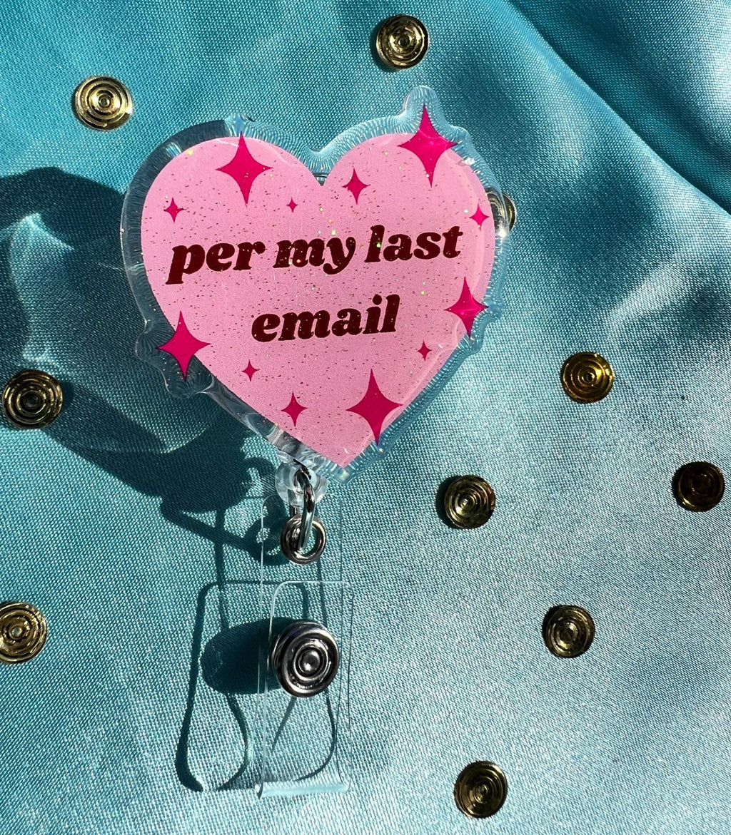 Per My Last Email – Heart Badge Reel | Glitter Epoxy Retractable ID Clip