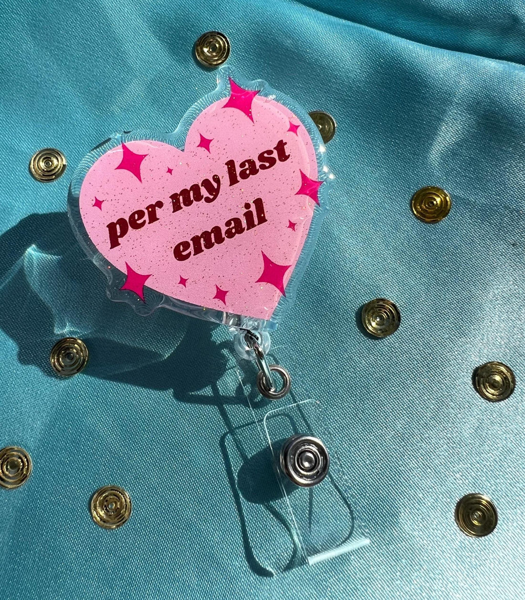 Per My Last Email – Heart Badge Reel | Glitter Epoxy Retractable ID Clip