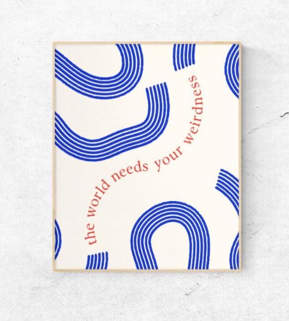 The World Needs Your Weirdness – Print, Quirky Maximalist Typography (Digital Download)