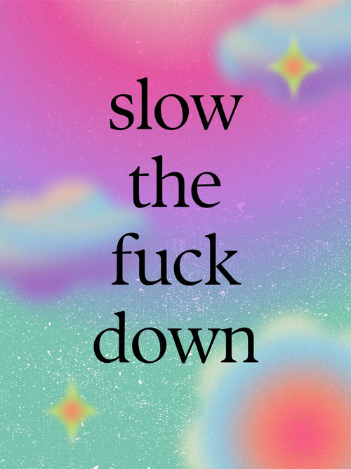 Edgy Quote Wall Art, Slow Down Poster, Eclectic Home Decor, Funny Typography Print, Moody Room Decor, Digital Download