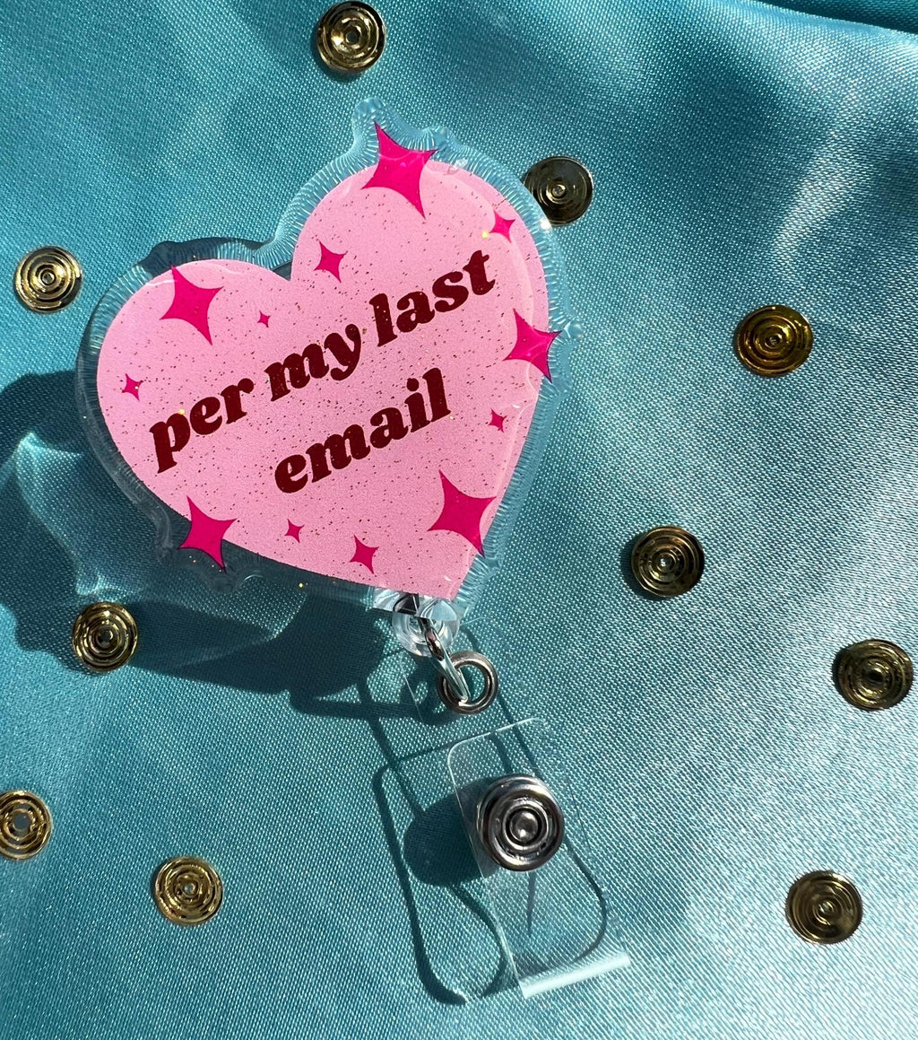 Per My Last Email – Heart Badge Reel | Glitter Epoxy Retractable ID Clip